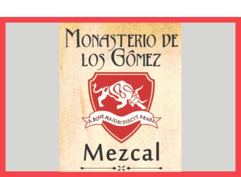 VENTA DE MEZCAL MONASTERIO DE LOS GOMEZ
